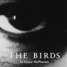 THE BIRDS Runs At The Gate Theatre In Dublin, Opened 9/29
